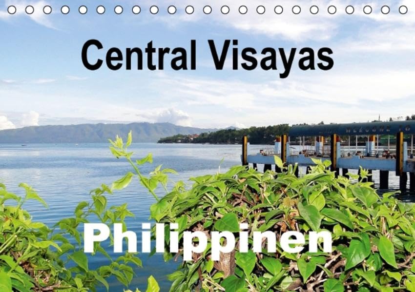 Central Visayas - Philippinen (Tischkalender 2016 DIN A5 quer): Menschenleere Strände, beeindruckende Natur, Rhythmus, Tanzen, Singen, Fiestas und ... (Monatskalender, 14 Seiten ) (CALVENDO Orte) Calendars