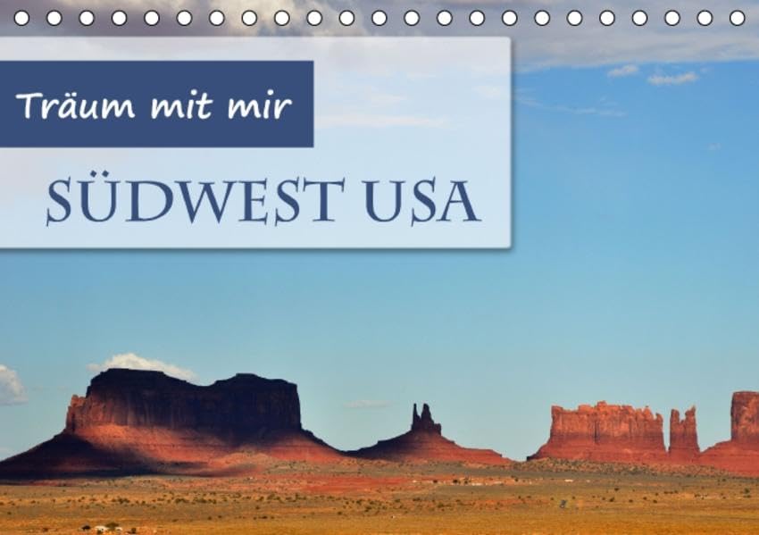 Träum mit mir - Südwest USA (Tischkalender 2016 DIN A5 quer): Lassen Sie sich in den Südwesten der USA entführen und träumen Sie von außergewöhnlichen ... (Monatskalender, 14 Seiten ) (CALVENDO Natur) Photography
