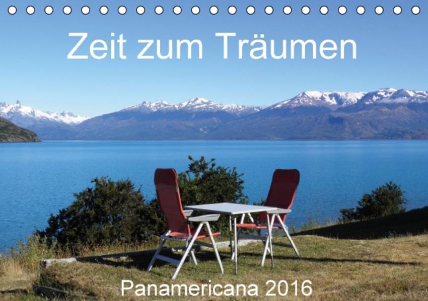 Zeit zum Träumen - Panamericana 2016 (Tischkalender 2016 DIN A5 quer): In dreieinhalb Jahren mit dem Wohnmobil von Nord- nach Südamerika. (Monatskalender, 14 Seiten ) (CALVENDO Natur) Leisure, Home & Garden