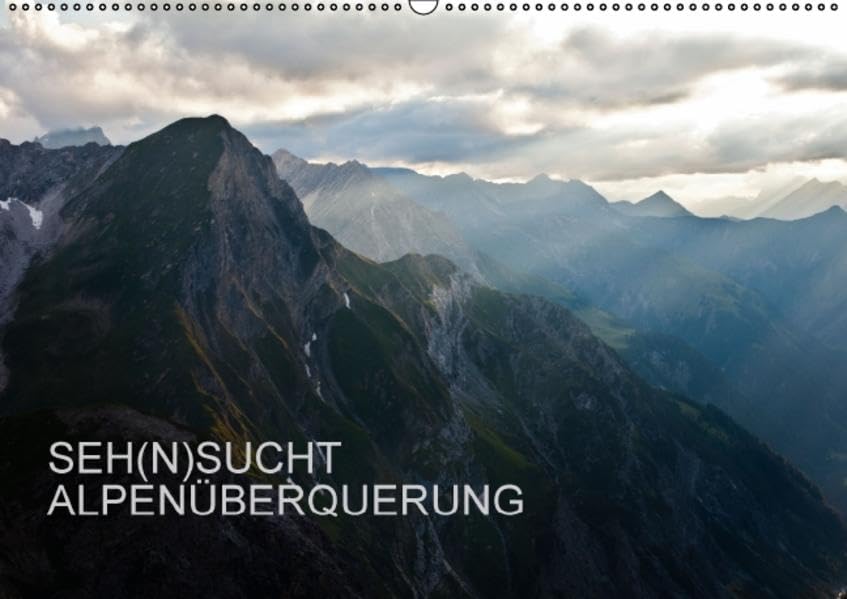 SEH(N)SUCHT ALPENÜBERQUERUNG (Wandkalender 2016 DIN A2 quer): Die Alpenüberquerung in atemberaubenden Bildern auf einer Alternativroute zum E5 (Monatskalender, 14 Seiten ) (CALVENDO Natur) Photography