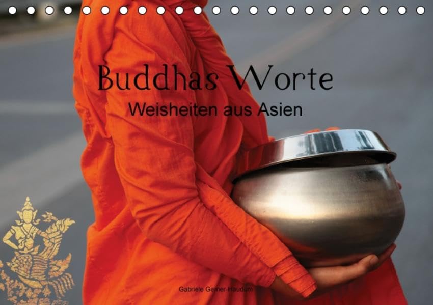 Buddhas Worte - Weisheiten aus Asien (Tischkalender 2016 DIN A5 quer): Buddhas Worte und stimmungsvolle Fotografien inspirieren zu einer spirituellen ... (Monatskalender, 14 Seiten ) (CALVENDO Orte) Leisure, Home & Garden