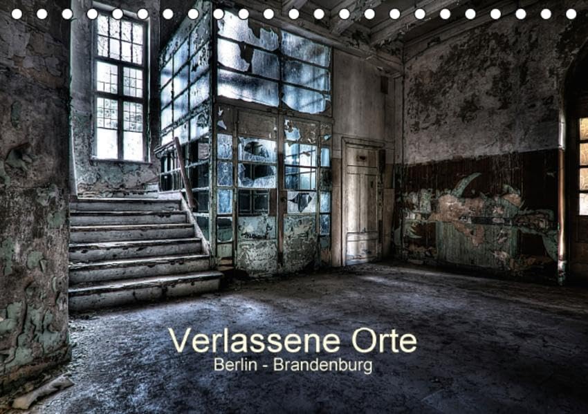 Verlassene Orte - Berlin - Brandenburg (Tischkalender 2016 DIN A5 quer): Faszinierende Fotos von fast vergessenen Orten. (Monatskalender, 14 Seiten) book