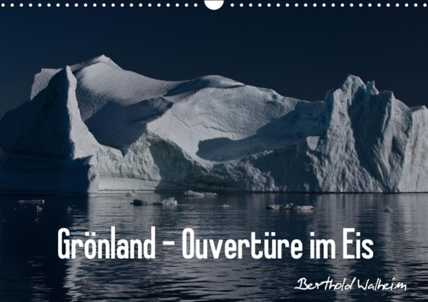 Grönland - Ouvertüre im Eis (Wandkalender 2016 DIN A3 quer): Westgrönland und arktisches Eis (Monatskalender, 14 Seiten ) (CALVENDO Natur) Photography