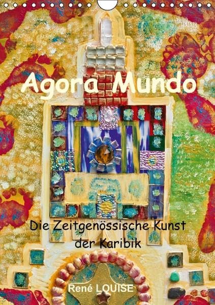 Agora Mundo - Die Zeitgenössische Kunst der Karibik - René LOUISE (Wandkalender 2016 DIN A4 hoch): Kunstwerk des Künstlers René LOUISE (Planer, 14 Seiten ) (CALVENDO Kunst) book