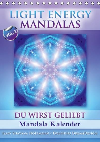 Light Energy Mandalas - Kalender - Vol. 2 (Tischkalender 2016 DIN A5 hoch): Lichtvolle Mandalas mit inspirierenden Seelenbotschaften (Monatskalender, 14 Seiten ) (CALVENDO Gesundheit) Calendars