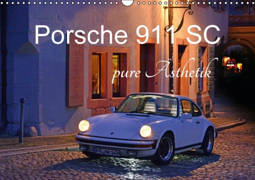 Porsche 911 SC pure Ästhetik (Wandkalender 2016 DIN A3 quer): Der legendäre deutsche Sportwagen (Monatskalender, 14 Seiten ) (CALVENDO Mobilitaet) Calendars