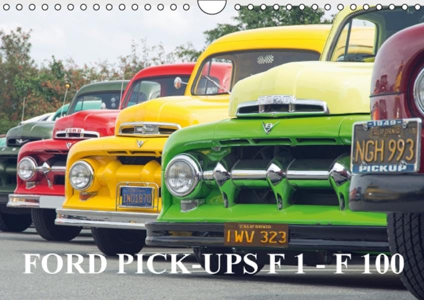 FORD PICK-UPS F 1 - F 100 (Wandkalender 2016 DIN A4 quer): Für die Freunde alter Ford F Pick-up der 40er bis 60er Jahre Modelle. (Monatskalender, 14 Seiten ) (CALVENDO Mobilitaet) Calendars