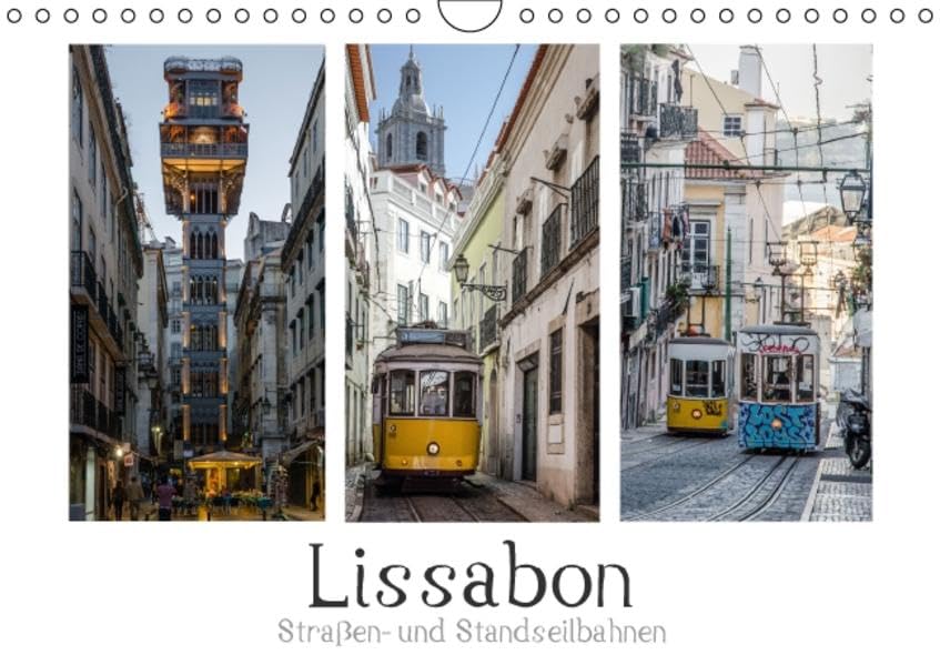 Lissabon - Straßen- & Standseilbahnen (Wandkalender 2016 DIN A4 quer): Straßenbahnen, Standseilbahnen und der Aufzug in Lissabon (Monatskalender, 14 Seiten ) (CALVENDO Orte) Calendars