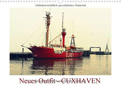 Neues Outfit - CUXHAVEN (Wandkalender 2016 DIN A3 quer): Die niedersächsischen Stadt Cuxhaven an der Nordsee erstrahlt hier im neuen fotografischen Outfit (Monatskalender, 14 Seiten ) (CALVENDO Orte) Calendars
