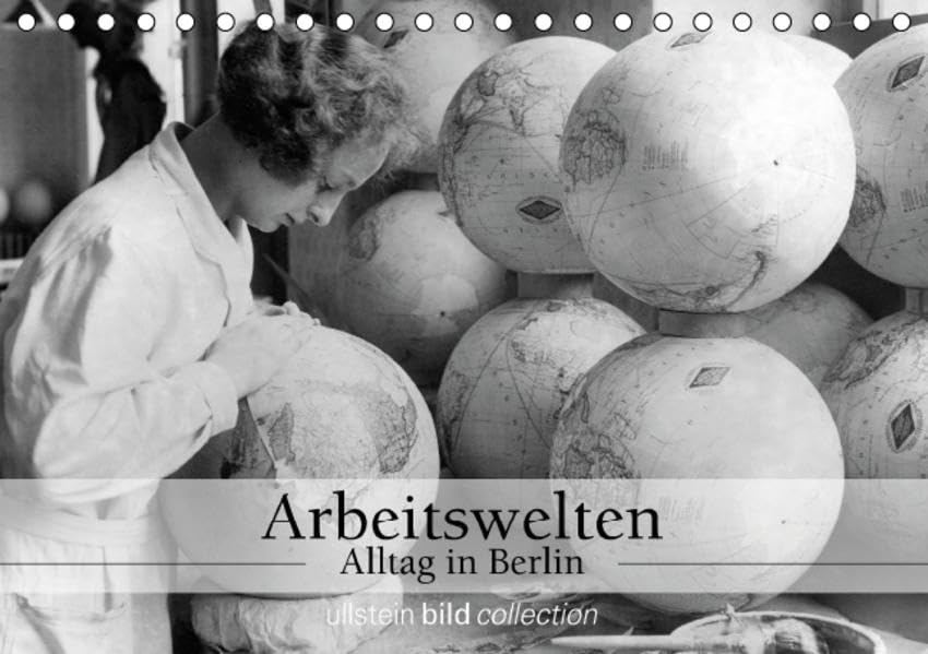 Arbeitswelten - Alltag in Berlin (Tischkalender 2016 DIN A5 quer): Fotografien der ullstein bild collection zu "Arbeitswelten - Alltag in Berlin" (Monatskalender, 14 Seiten ) (CALVENDO Menschen) Photography