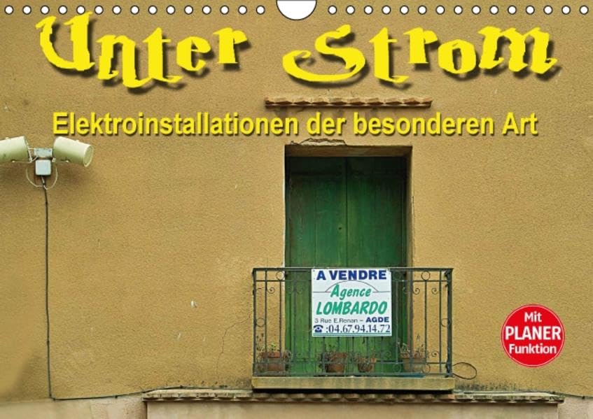 Unter Strom - Elektroinstallationen der besonderen Art (Wandkalender 2016 DIN A4 quer): 12 Fotos, die nicht nur Handwerkern ein Grinsen ins Gesicht ... 14 Seiten ) (CALVENDO Technologie) Film, Art & Culture