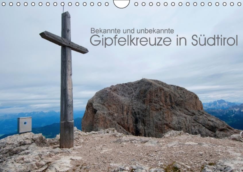 Bekannte und unbekannte Gipfelkreuze in Südtirol (Wandkalender 2016 DIN A4 quer): Faszinierende Gipfelbilder der Dolomiten und den Zillertaler Alpen. (Monatskalender, 14 Seiten ) (CALVENDO Natur) Leisure, Home & Garden