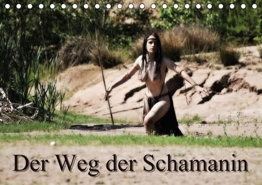 Der Weg der Schamanin (Tischkalender 2016 DIN A5 quer): Ein Erotikkalender der etwas anderen Art: Erdverbunden und schmutzig. (Monatskalender, 14 Seiten) (CALVENDO Kunst) Books
