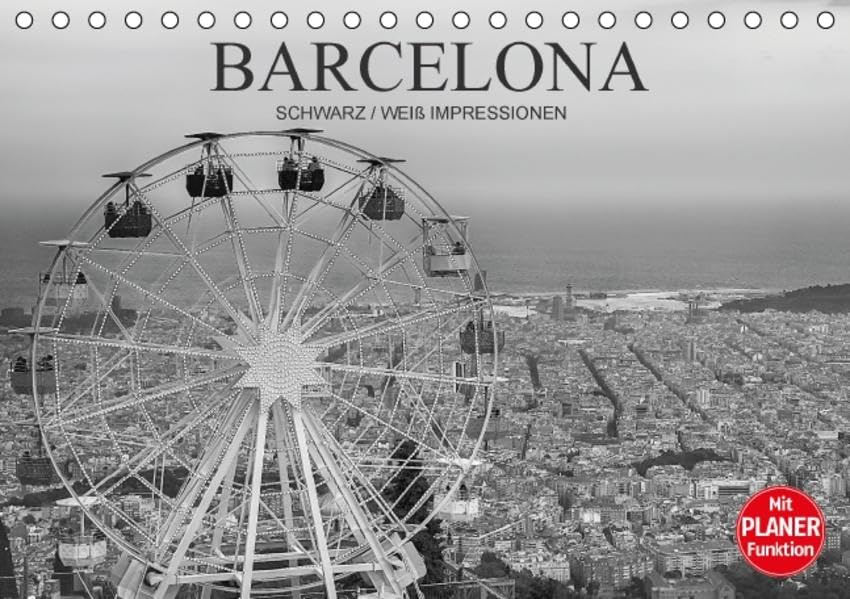 Barcelona Schwarz / Weiß Impressionen (Tischkalender 2016 DIN A5 quer): Fantastische Impressionen in schwarz / weiß der wunderbaren katalonischen ... 14 Seiten ) (CALVENDO Orte) Photography