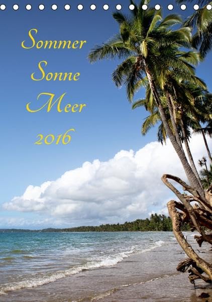 Sommer Sonne Meer 2016 (Tischkalender 2016 DIN A5 hoch): Sommer- und Urlaubsgefühle für jeden Tag (Planer, 14 Seiten ) (CALVENDO Natur) Social Sciences