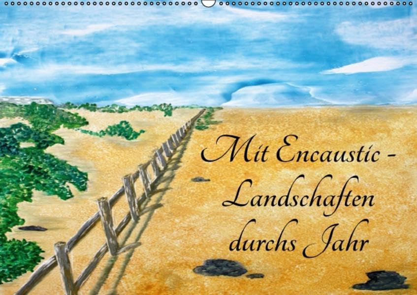 Mit Encaustic-Landschaften durchs Jahr (Wandkalender 2016 DIN A2 quer): Lassen Sie sich entführen in meine Landschaften, die ich liebevoll gestaltet ... 14 Seiten ) (CALVENDO Kunst) Leisure, Home & Garden