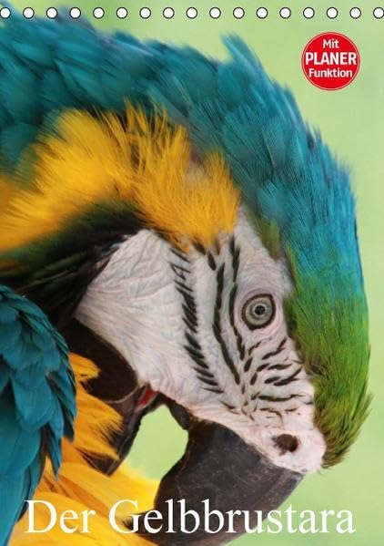 Der Gelbbrustara (Tischkalender 2016 DIN A5 hoch): Der Gelbbrustara in seiner ganzen Schönheit (Planer, 14 Seiten ) (CALVENDO Tiere) Living & Furnishing