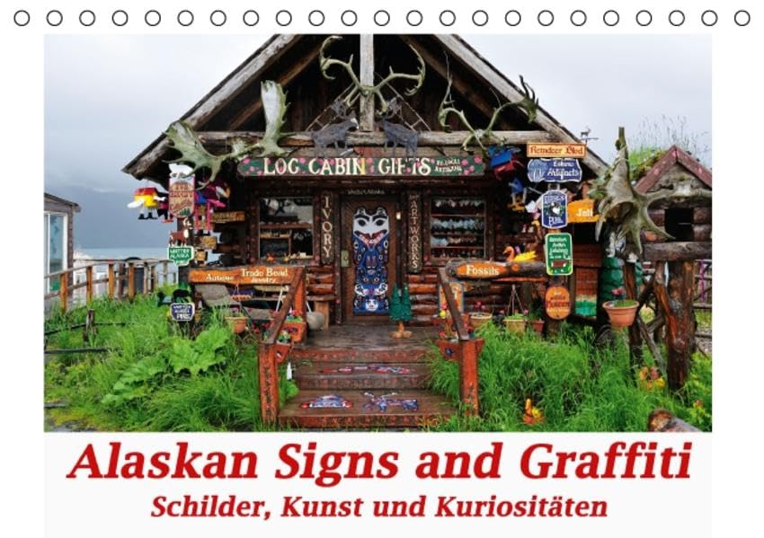 Alaskan Signs and Graffiti - Schilder, Kunst und Kuriositäten (Tischkalender 2016 DIN A5 quer): Lebens-ART der Einwohner Alaskas: von originellen ... (Monatskalender, 14 Seiten ) (CALVENDO Orte) Leisure, Home & Garden