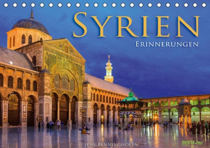 Syrien - Erinnerungen (Tischkalender 2016 DIN A5 quer): Die Kulturschätze Syriens in 12 farbstarken Aufnahmen (Monatskalender, 14 Seiten ) (CALVENDO Orte) Photography
