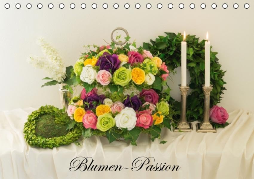 Blumen-Passion (Tischkalender 2016 DIN A5 quer): Florale Dekorationen im Wandel der Jahreszeiten (Monatskalender, 14 Seiten ) (CALVENDO Lifestyle) Leisure, Home & Garden