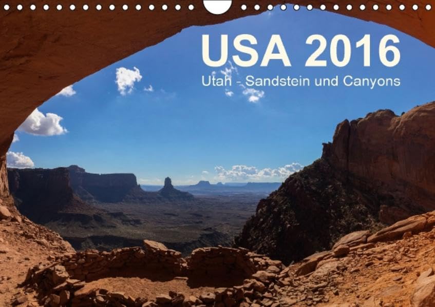 USA 2016 Utah - Sandstein und Canyons (Wandkalender 2016 DIN A4 quer): Die schönsten Regionen Utahs in faszinierenden Bildern (Monatskalender, 14 Seiten ) (CALVENDO Orte) Calendars
