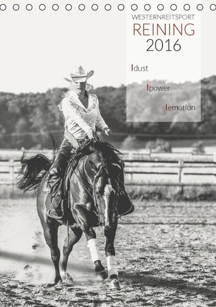 Westernreitsport Reining 2016 (Tischkalender 2016 DIN A5 hoch): Kraftvolle und packende Momente aus dem Reiningsport perfekt in Szene gesetzt. (Tischkalender, 14 Seiten ) (CALVENDO Tiere) Calendars