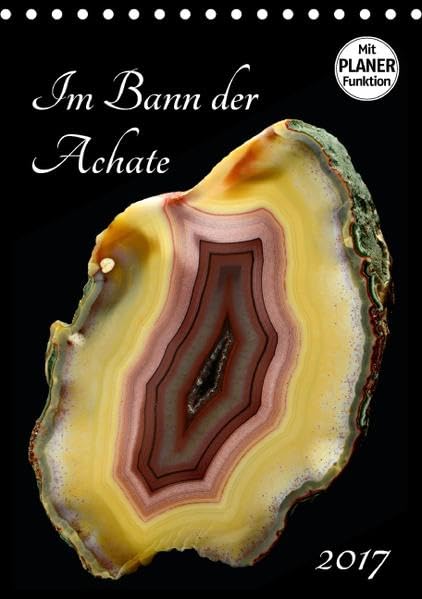 Im Bann der Achate (Tischkalender 2017 DIN A5 hoch): Die Welt der Achate (Planer, 14 Seiten) (CALVENDO Natur) Health, Nutrition & Fitness
