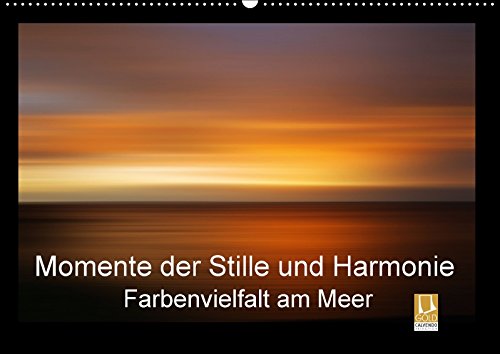 Momente der Stille und Harmonie (Wandkalender 2017 DIN A2 quer): Farbpoesie in der Fülle von Abend- und Morgenlicht am Meer. (Monatskalender, 14 Seiten) (CALVENDO Natur) Photography