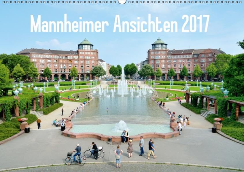 Mannheimer Ansichten 2017 (Wandkalender 2017 DIN A2 quer): Ansichten und Einsichten einer bewegten Stadt (Monatskalender, 14 Seiten ) (CALVENDO Orte) Photography