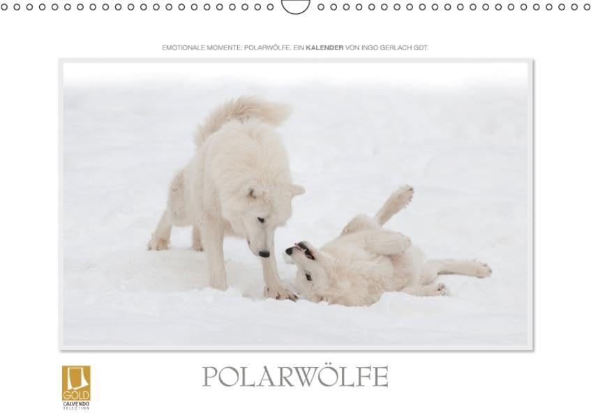 Emotionale Momente: Polarwölfe. (Wandkalender 2017 DIN A3 quer): Ingo Gerlach GDT, der renommierte Naturfotograf hat wunderschöne Bilder des ... (Monatskalender, 14 Seiten ) (CALVENDO Tiere) Fairy Tales & Legends
