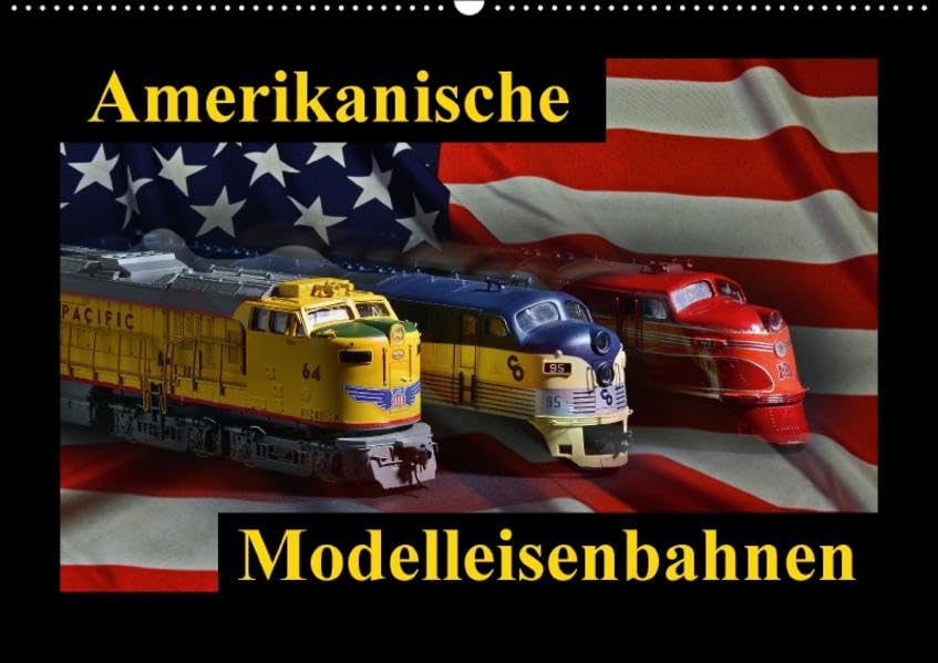Amerikanische Modelleisenbahnen (Wandkalender 2017 DIN A2 quer): kleine Giganten der Prärie (Monatskalender, 14 Seiten ) (CALVENDO Hobbys) Photography