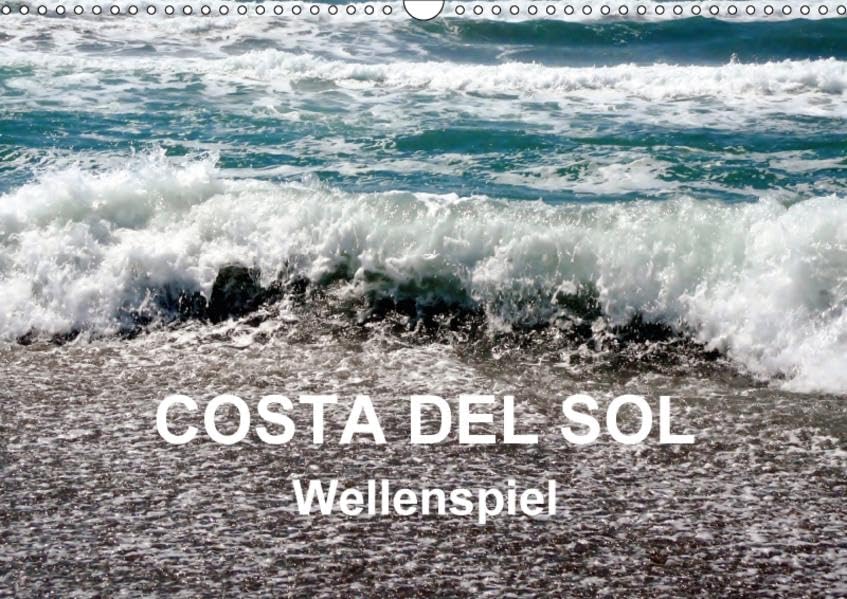 COSTA DEL SOL - Wellenspiel (Wandkalender 2017 DIN A3 quer): Die Bilder vom Wellenspiel laden zum Träumen und Entspannen ein. (Monatskalender, 14 Seiten ) (CALVENDO Orte) Leisure, Home & Garden