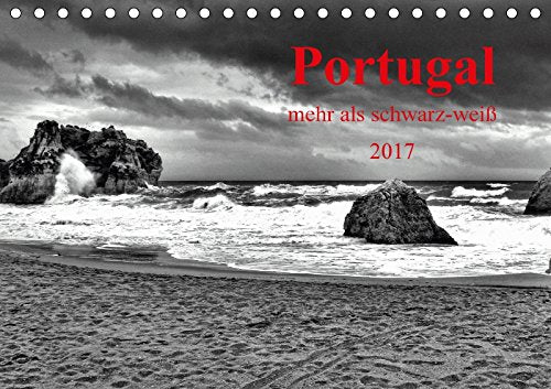 Portugal • mehr als schwarz-weiß (Tischkalender 2017 DIN A5 quer): Portugal - eindrucksvolle Aufnahmen in Schwarz-Weiß (Monatskalender, 14 Seiten ) (CALVENDO Orte) Travel Books