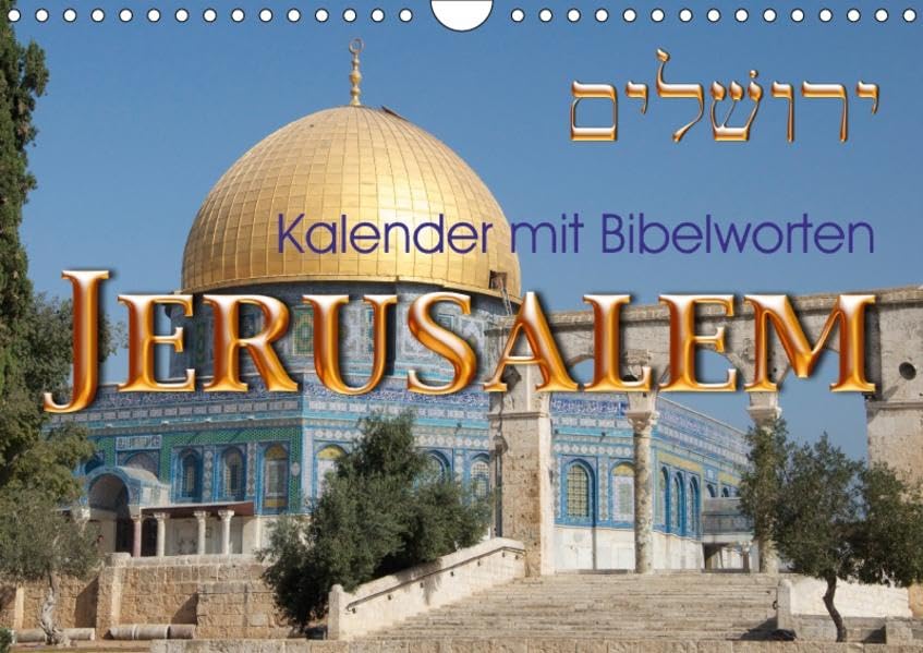 Jerusalem. Kalender mit BibelwortenCH-Version (Wandkalender 2017 DIN A4 quer): Entdecken Sie die Schönheit Jerusalems zusammen mit Worten aus der Bibel (Monatskalender, 14 Seiten ) (CALVENDO Orte) Film, Art & Culture
