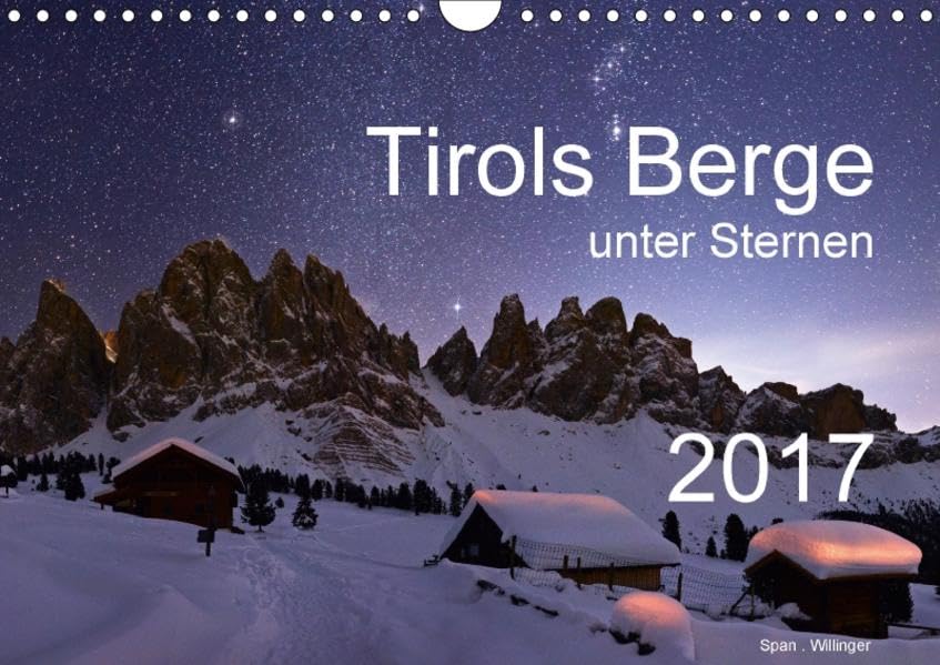 Tirols Berge unter SternenAT-Version (Wandkalender 2017 DIN A4 quer): Unbekannte Welten in der Nacht (Monatskalender, 14 Seiten ) (CALVENDO Natur) Natural Sciences