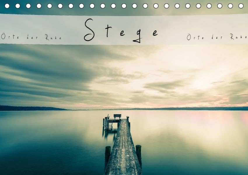 Stege - Orte der Ruhe (Tischkalender 2017 DIN A5 quer): Stimmungsvolle Bilder von Stegen aus aller Welt (Monatskalender, 14 Seiten ) (CALVENDO Natur) Photography