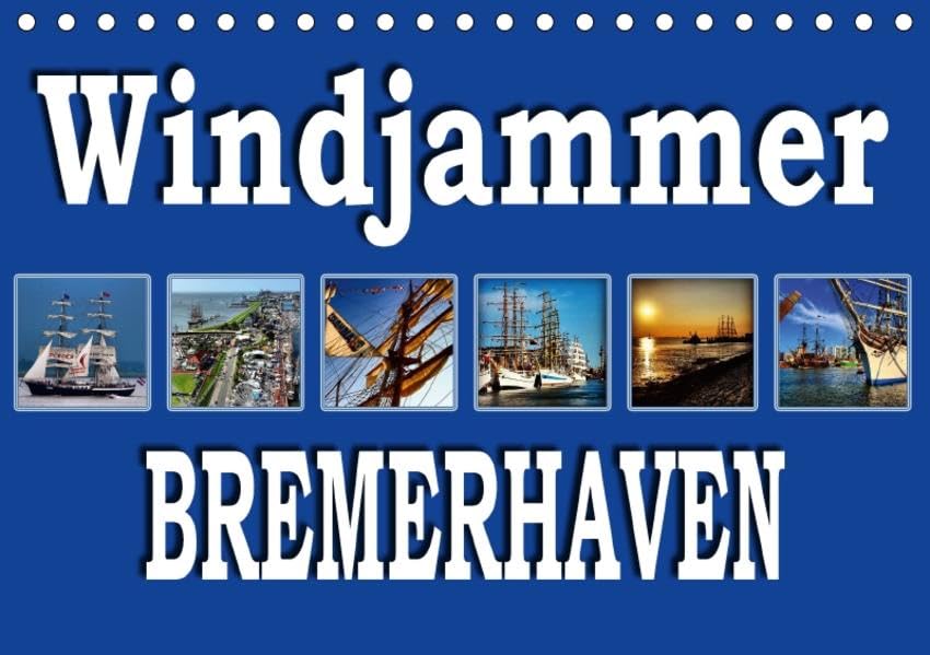 Windjammer - Bremerhaven (Tischkalender 2017 DIN A5 quer): Segelschiffe zu Gast in der Seestadt (Monatskalender, 14 Seiten ) (CALVENDO Mobilitaet) Leisure, Home & Garden