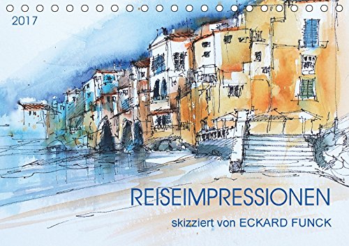 Reiseimpressionen skizziert von Eckard Funck (Tischkalender 2017 DIN A5 quer): Reiseskizzen auf meinen Malreisen (Monatskalender, 14 Seiten ) (CALVENDO Kunst) Film, Art & Culture