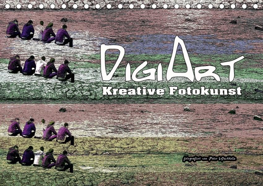 DigiArt Kreative Fotokunst (Tischkalender 2017 DIN A5 quer): Interessante, künstlerische Fotos mit Hilfe digitaler Technik erstellt. (Monatskalender, 14 Seiten ) (CALVENDO Kunst) Photography