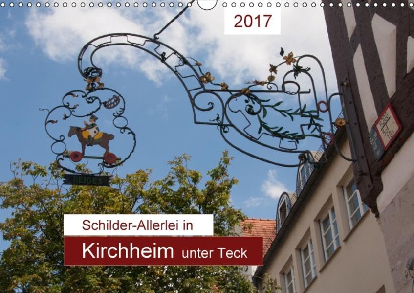 Schilder-Allerlei in Kirchheim unter Teck (Wandkalender 2017 DIN A3 quer): Laden- und Kneipenschilder in Kirchheim unter Teck (Monatskalender, 14 Seiten ) (CALVENDO Orte) Leisure, Home & Garden