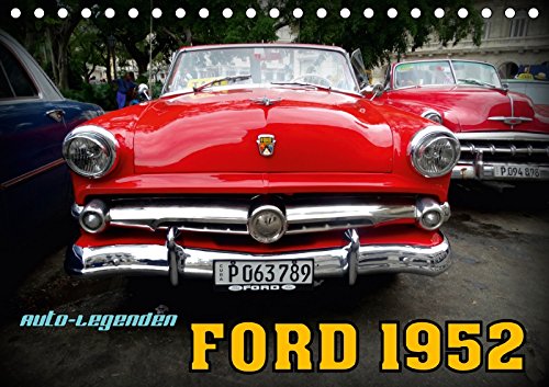 Auto-Legenden: FORD 1952 (Tischkalender 2017 DIN A5 quer): Ford-Oldtimer der frühen Fünfziger Jahre auf Kuba (Monatskalender, 14 Seiten ) (CALVENDO Mobilitaet) Books