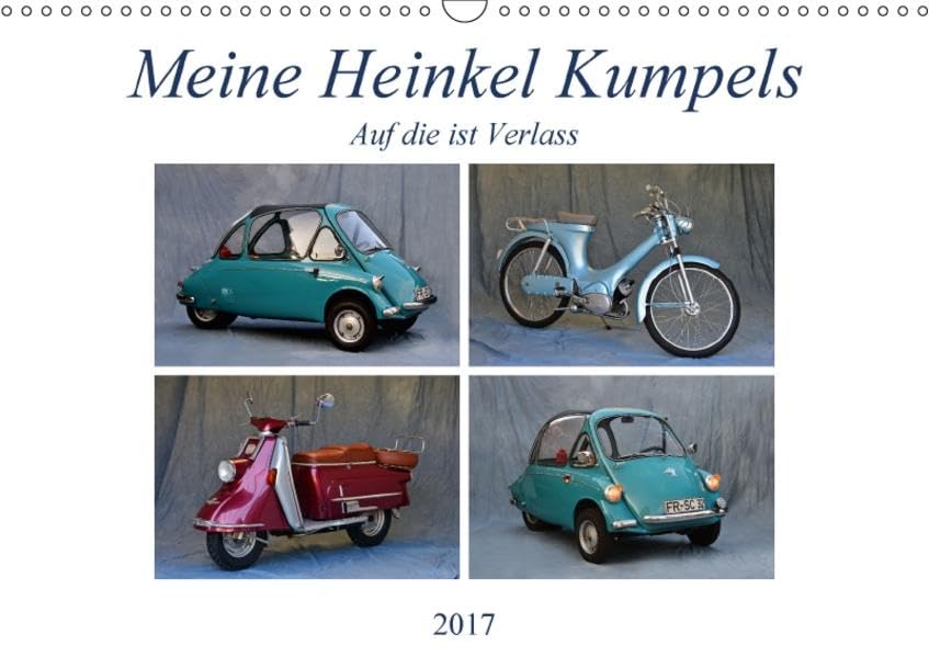 Meine Heinkel Kumpels (Wandkalender 2017 DIN A3 quer): Freunde fürs Leben (Monatskalender, 14 Seiten ) (CALVENDO Mobilitaet) Photography