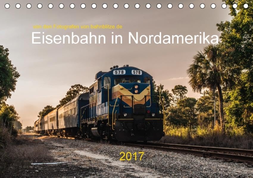Eisenbahn in Nordamerika (Tischkalender 2017 DIN A5 quer): von den Fotografen von bahnblitze.de (Monatskalender, 14 Seiten ) (CALVENDO Mobilitaet) Leisure, Home & Garden