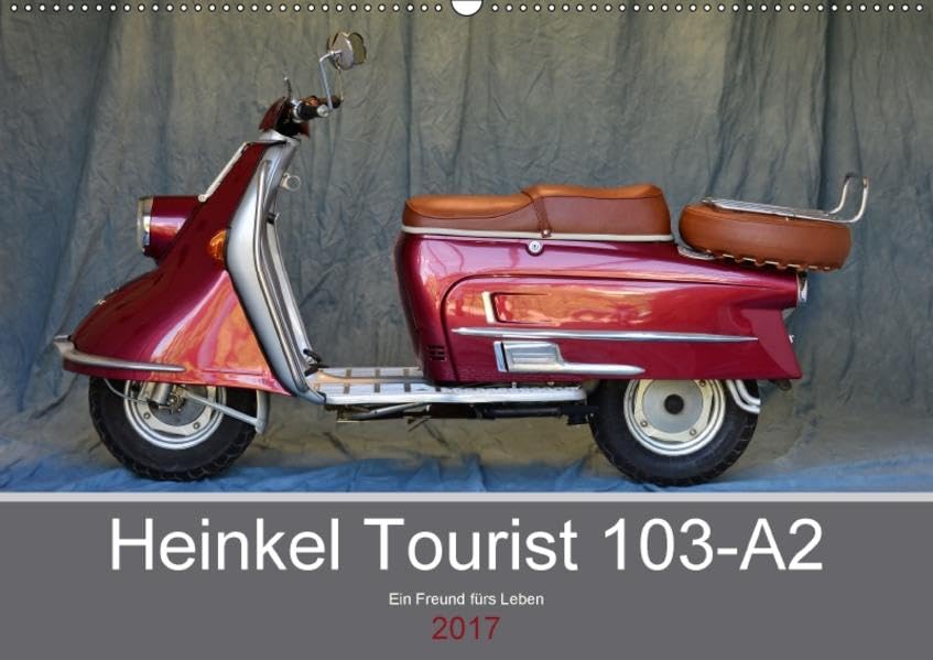 Heinkel Tourist 103-A2 Ein Freund fürs Leben (Wandkalender 2017 DIN A2 quer): Ein deutscher Motorroller mit großer Geschichte (Monatskalender, 14 Seiten ) (CALVENDO Mobilitaet) Photography