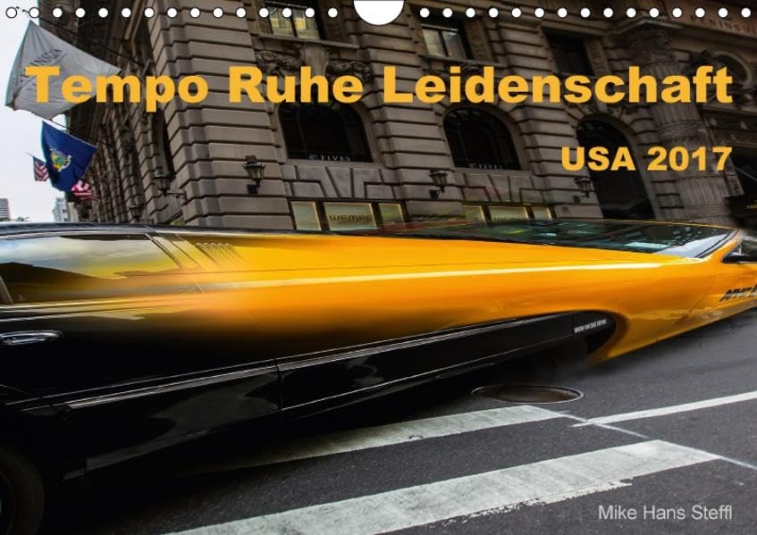 Tempo Ruhe Leidenschaft - USA 2017 (Wandkalender 2017 DIN A4 quer): Einzigartige Landschaften und Städte der USA. Erleben Sie das hektische Tempo der ... (Monatskalender, 14 Seiten ) (CALVENDO Orte) Film, Art & Culture