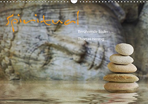 SPIRITUAL (Wandkalender 2018 DIN A3 quer): Berührende Bilder (Monatskalender, 14 Seiten ) (CALVENDO Lifestyle) Herzog, Thomas und www.bild-erzaehler.com, k.A. Photography