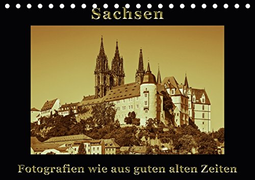 Sachsen (Tischkalender 2018 DIN A5 quer): Fotografien wie aus guten alten Zeiten im Sepia-Stil (Monatskalender, 14 Seiten ) (CALVENDO Orte) Photography