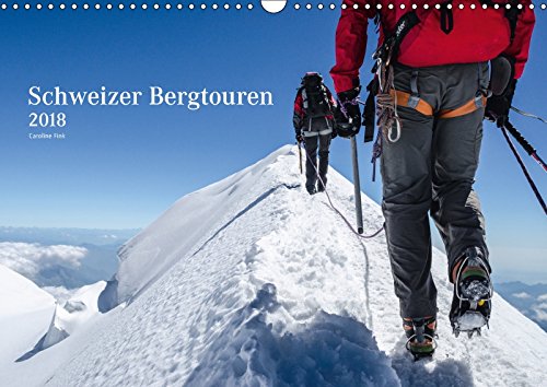 Schweizer Bergtouren 2018 (Wandkalender 2018 DIN A3 quer): Unterwegs zu Schweizer Gipfeln (Monatskalender, 14 Seiten ) (CALVENDO Sport) AG, Calendaria Leisure & Fun