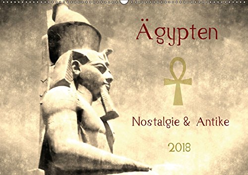 Ägypten Nostalgie & Antike 2018 AT Version (Wandkalender 2018 DIN A2 quer): Seit der Antike begeistert die Menschen diese alte Hochkultur. (Monatskalender, 14 Seiten ) book