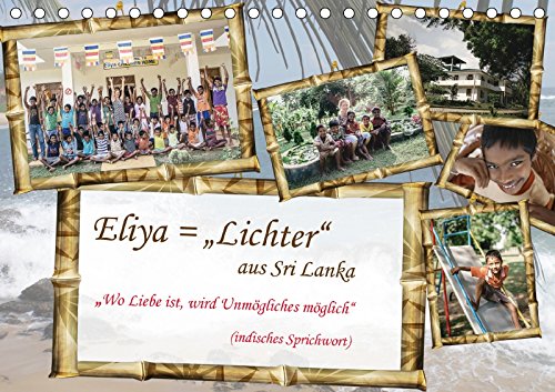 Eliya = "Lichter" aus Sri Lanka / 2018 (Tischkalender 2018 DIN A5 quer): Mit Bildern aus Sri Lanka bedanken sich die Kinder des Eliya-Kinderheimes bei ... 2017] Stein, Gaby und Riedlinger, Angelika Social Sciences